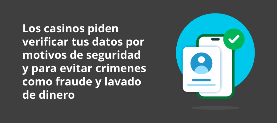 Es normal que los casinos verifiquen tus datos por motivos de seguridad