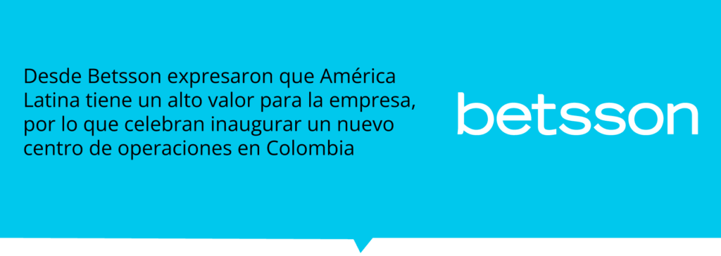 Nuevo centro de operacion de Betsson en Colombia