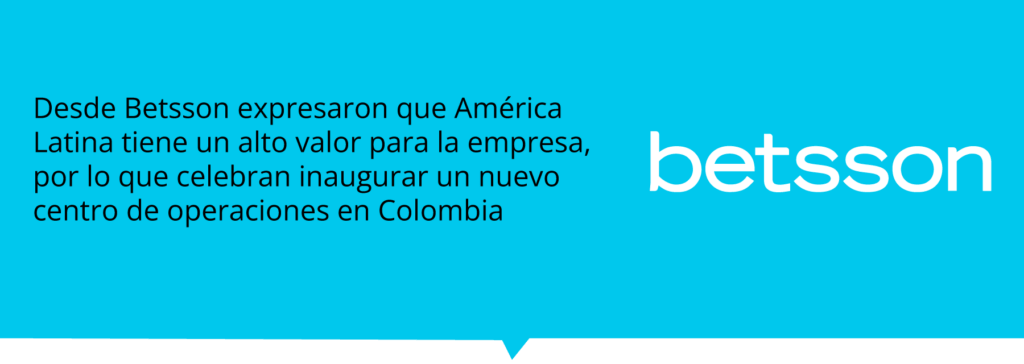 Nuevo centro de operacion de Betsson en Colombia 